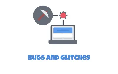 Bugs and Glitches