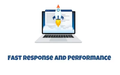 Fast Response and Performance