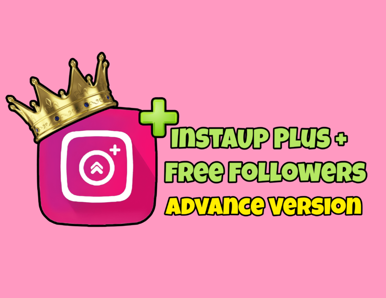 InstaUp Plus APK Download | Generate Organic Followers For free
