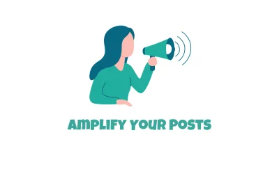 Amplify Your Posts