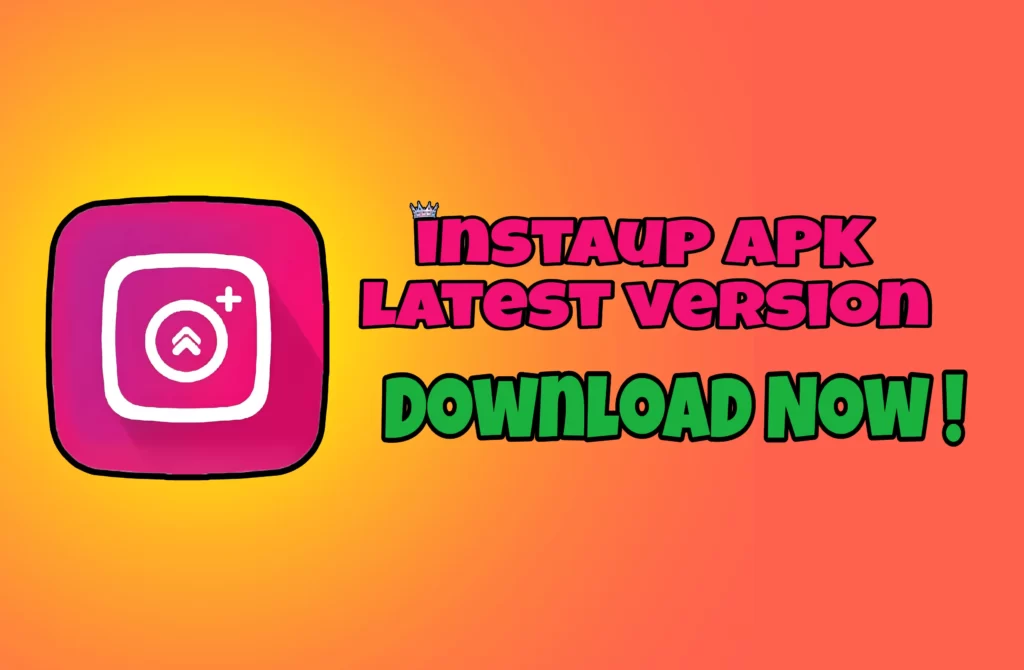 Instaup APK Download Latest Version
